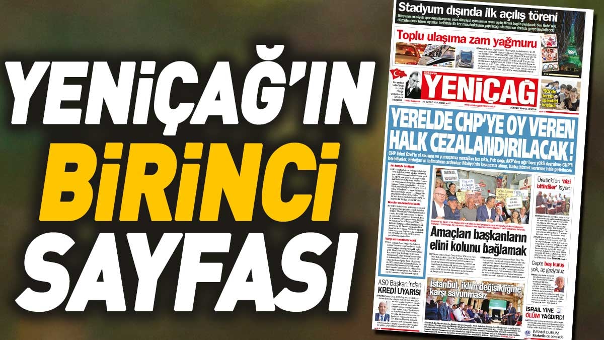 Yeniçağ Gazetesi: Yerelde CHP’ye oy veren halk cezalandırılacak